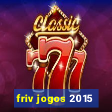friv jogos 2015